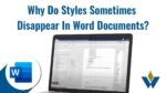 Why-Do-Styles-Sometimes-Disappear-In-Word-Documents